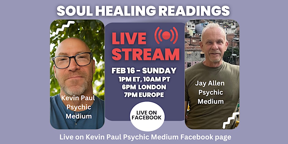Promotional banner for a Soul Healing Readings live stream event featuring psychic mediums Kevin Paul and Jay Allen. The event is on Sunday, February 26 at 3 PM PT, 1 PM ET, 6 PM London, and 7 PM Europe, live on the Kevin Paul Psychic Medium Facebook page.