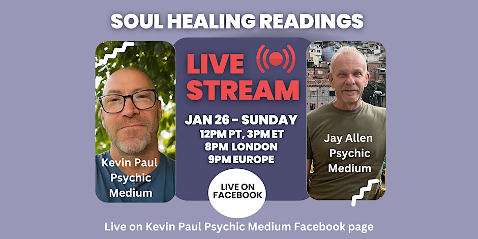 Promotional banner for a Soul Healing Readings live stream event featuring psychic mediums Kevin Paul and Jay Allen. The event is on Sunday, January 26 at 12 PM PT, 3 PM ET, 8 PM London, and 9 PM Europe, live on the Kevin Paul Psychic Medium Facebook page.